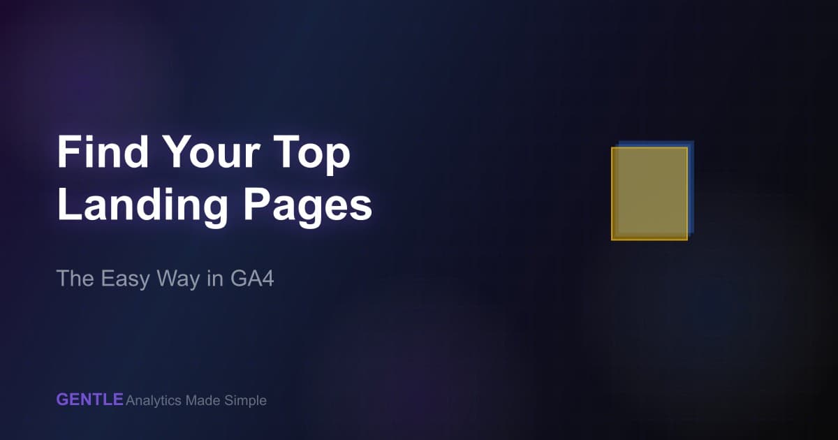 How to Find Your Top Landing Pages in GA4 (The Easy Way)